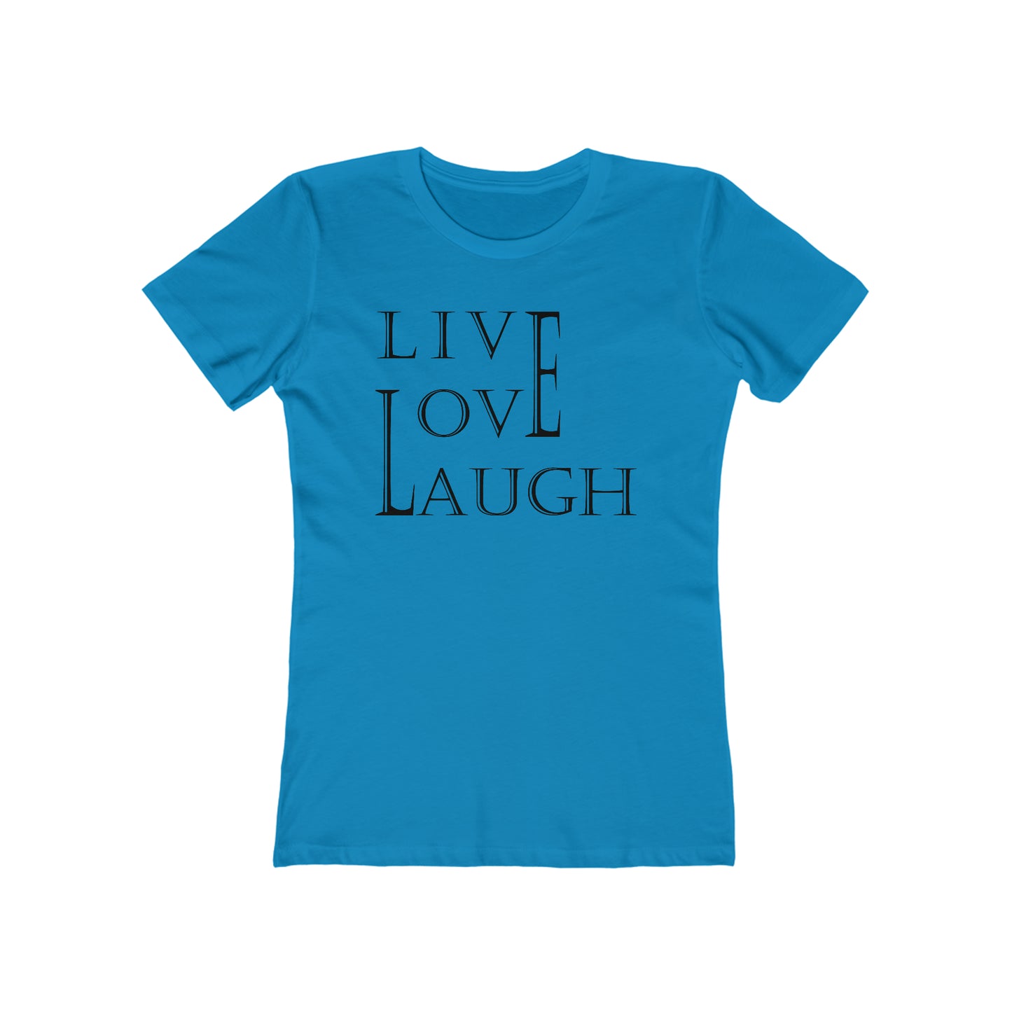 Live Love Laugh Woman Tee shirt