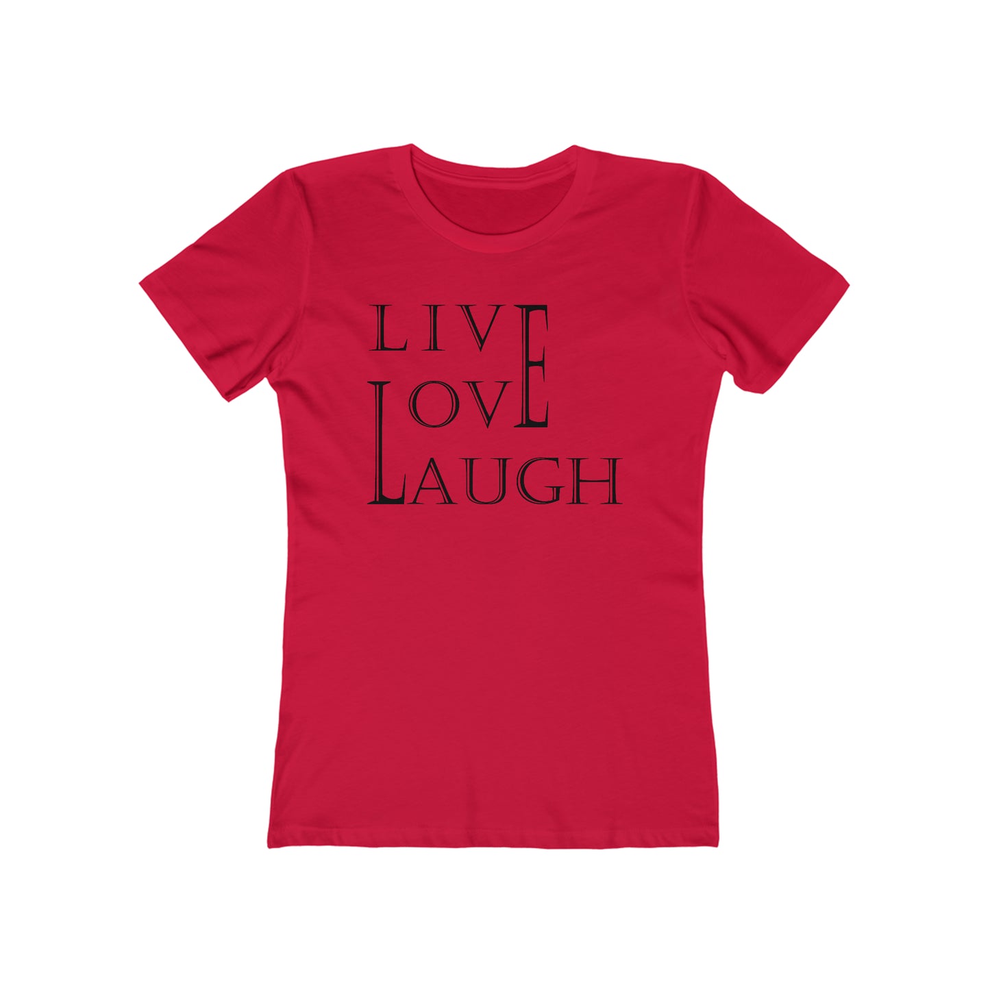 Live Love Laugh Woman Tee shirt