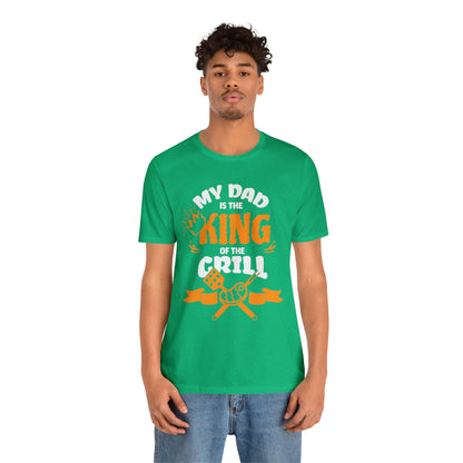 My Dad Is King Of The Grill T-Shirt