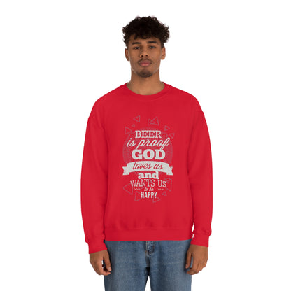 Beer Is Proof God Loves Us Crewneck Sweatshirt