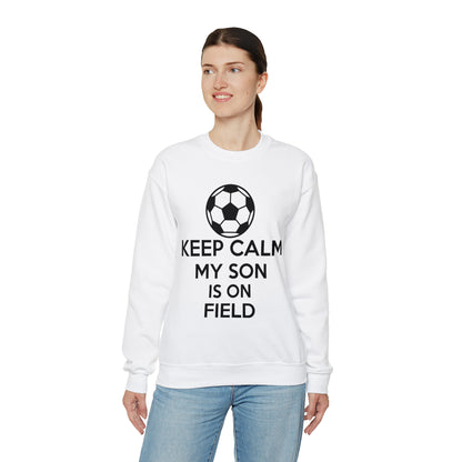 Keep calm my son is on the field Crewneck Sweatshirt