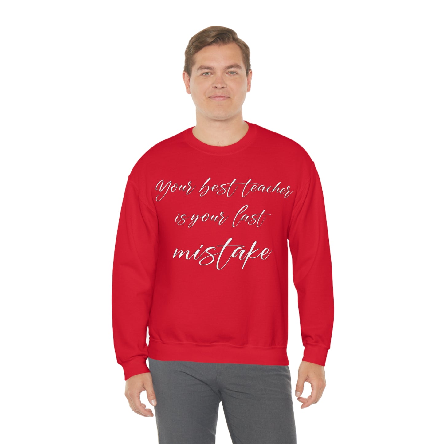 Your Best Teacher is Your Last Mistake Crewneck Sweatshirt