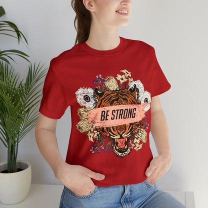 Be Strong Like a Tiger T-Shirt