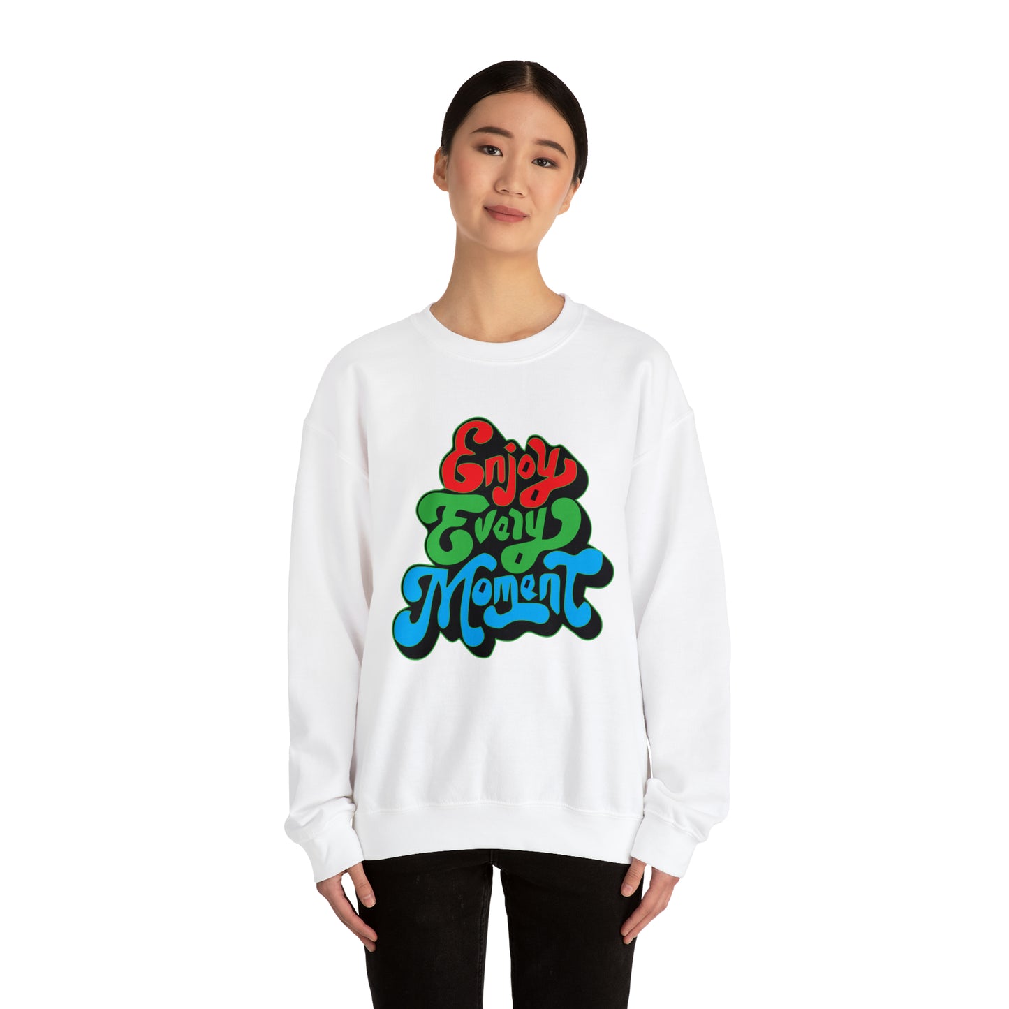 Enjoy every moment Crewneck Sweatshirt