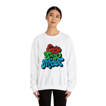 Enjoy every moment Crewneck Sweatshirt