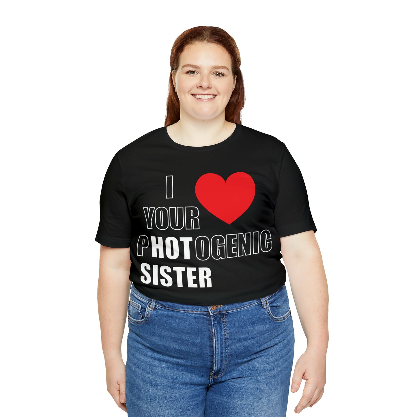 I love your pHOTogenic sister T-Shirt