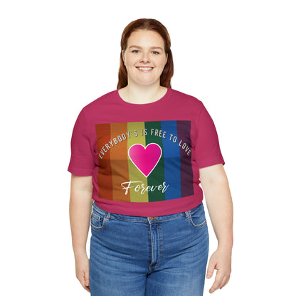 Everybody's Is Free To Love T-Shirt