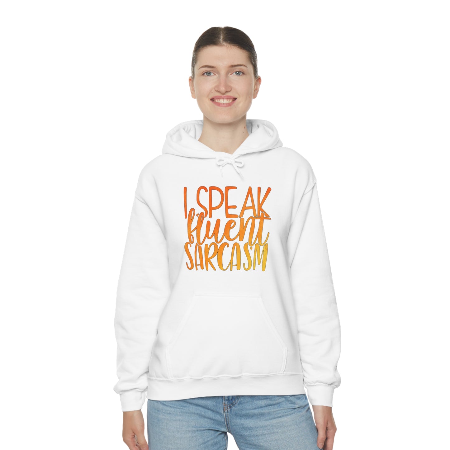 I Speak Fluent Sarcasm Hoodie