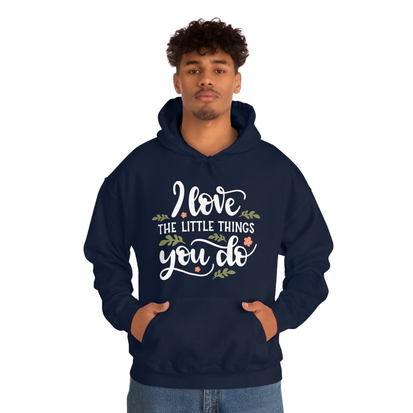 I_love_the_little_things_you_do Hoodie