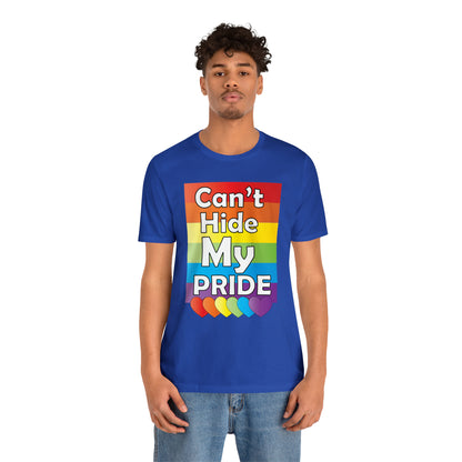 Can't hide my PRIDE T-Shirt