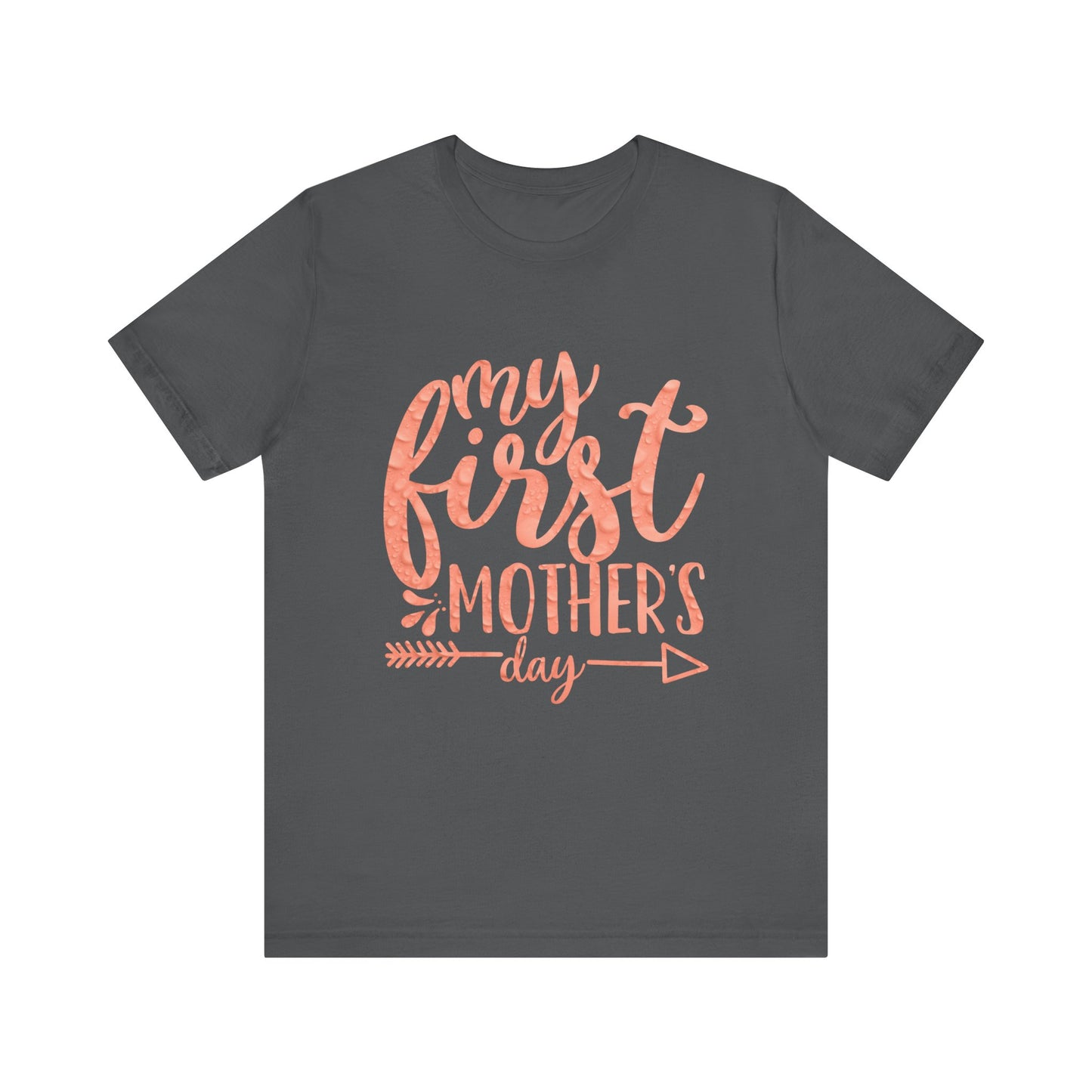 My first mothers day T-Shirt