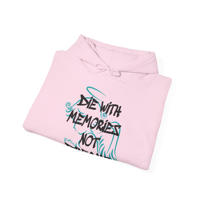 Don't die with memories die with dreams hoodie