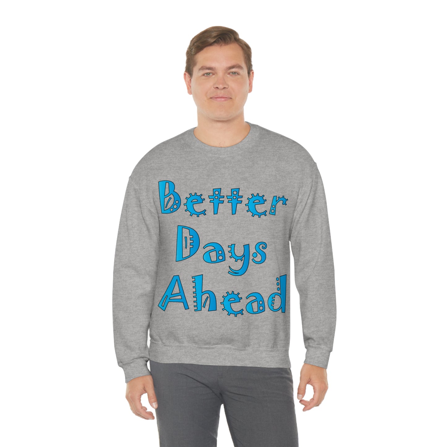 Better Days Ahead Crewneck Sweatshirt