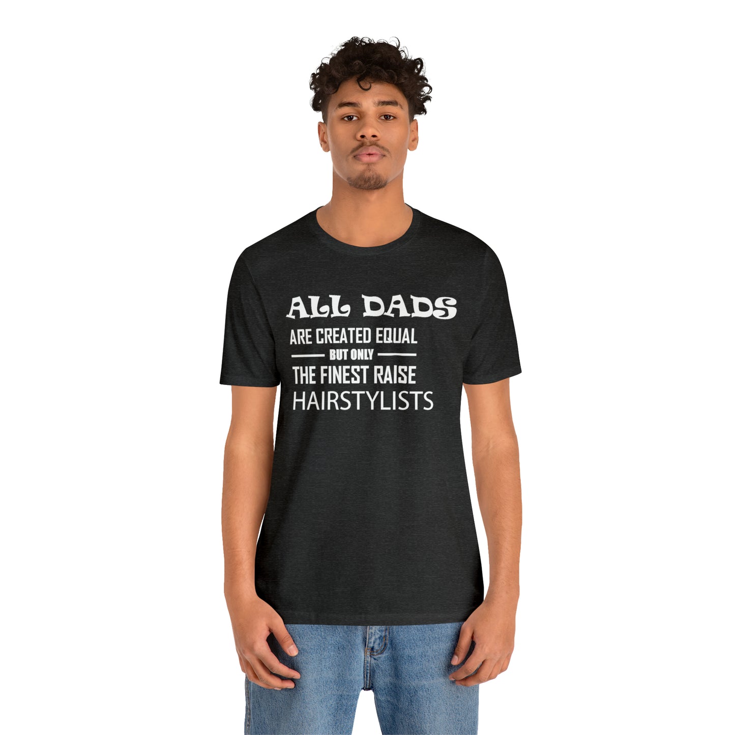 Dads Raise Hairstylist T-Shirt