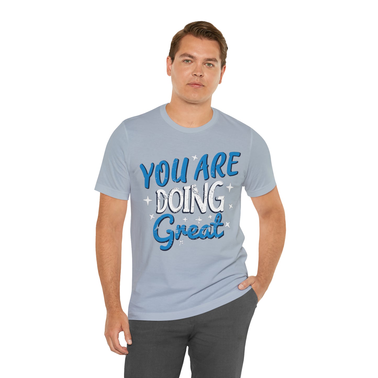 You Are Doing Great T-Shirt