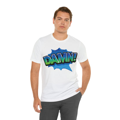 Damn! colorful T-Shirt