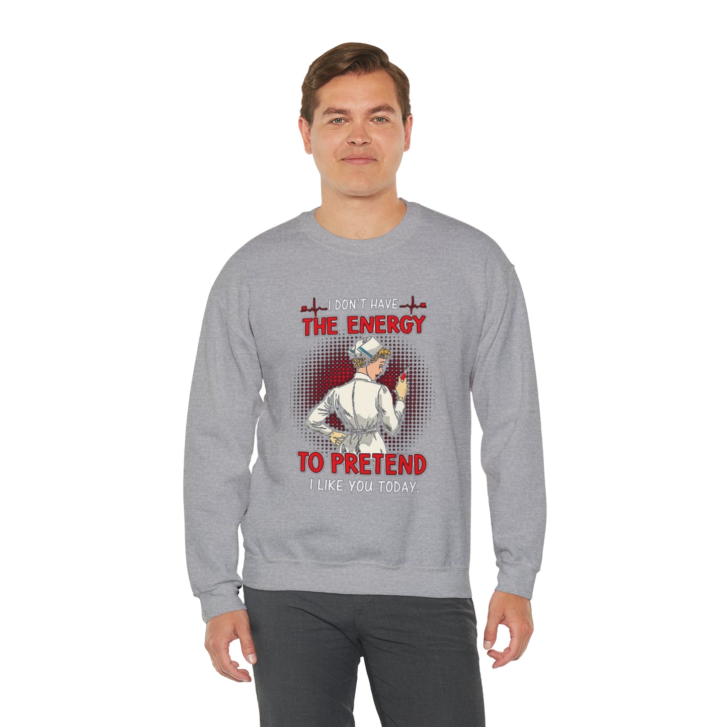 The energy to pretend nurse Crewneck Sweatshirt