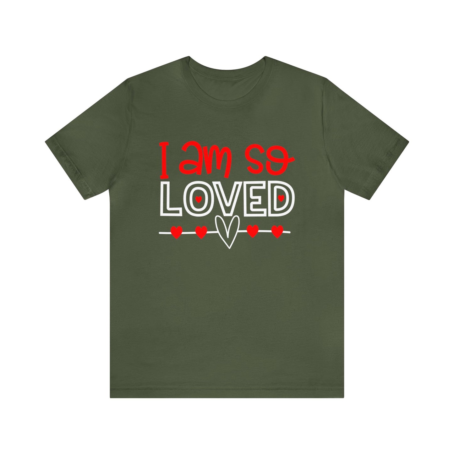 I am So Loved T-Shirt