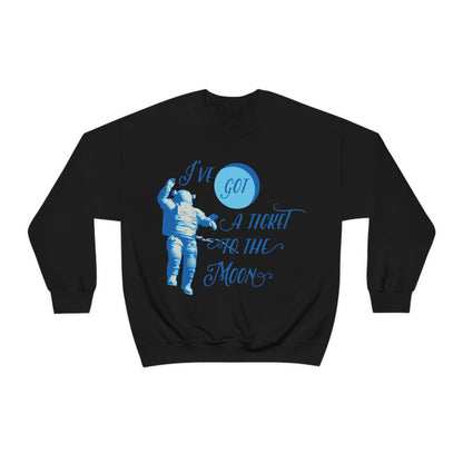 Got a ticket to the moon Crewneck Sweatshirt