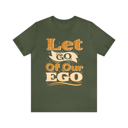 Let go of our ego T-Shirt