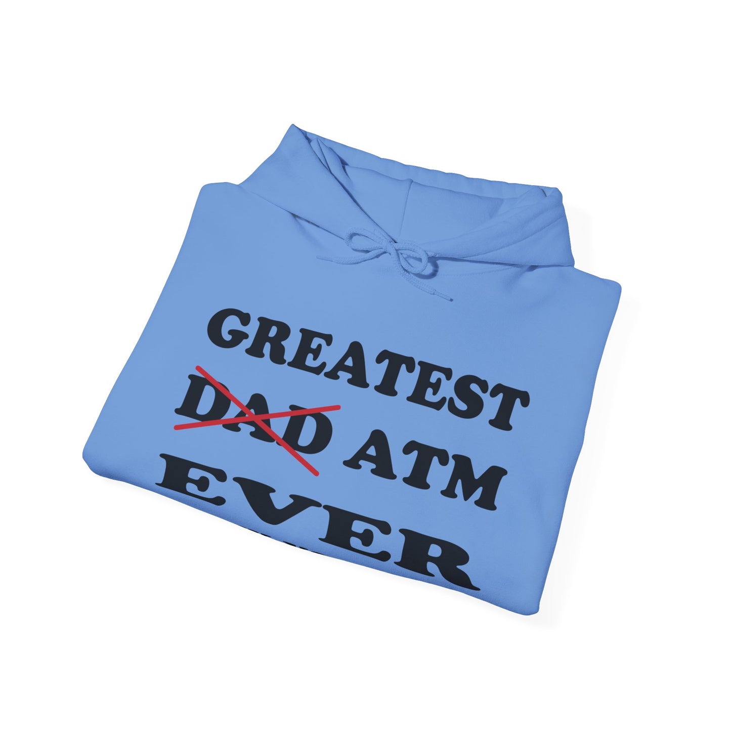 Greatest ATM ever Dad Hoodie