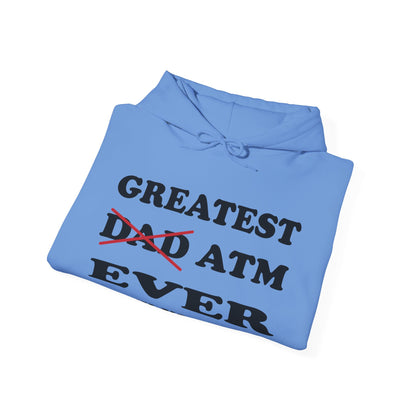 Greatest ATM ever Dad Hoodie