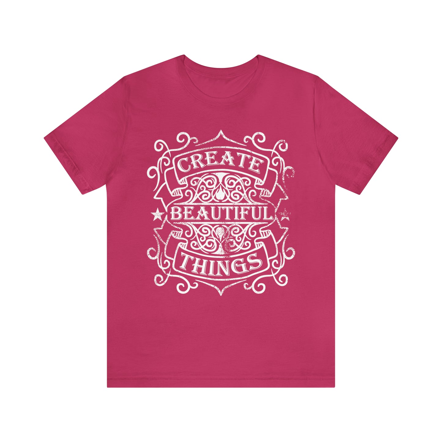 Create Beautiful Thing T-Shirt