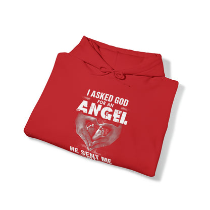 Asked for an Angel God send my Daughter Hoodie