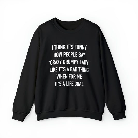 crazy GRUMPY lady Crewneck Sweatshirt