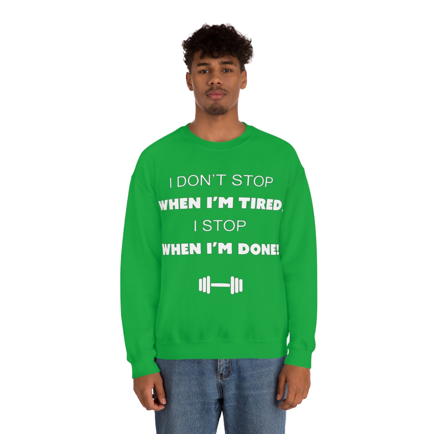 I Don't Stop gym Crewneck Sweatshirt