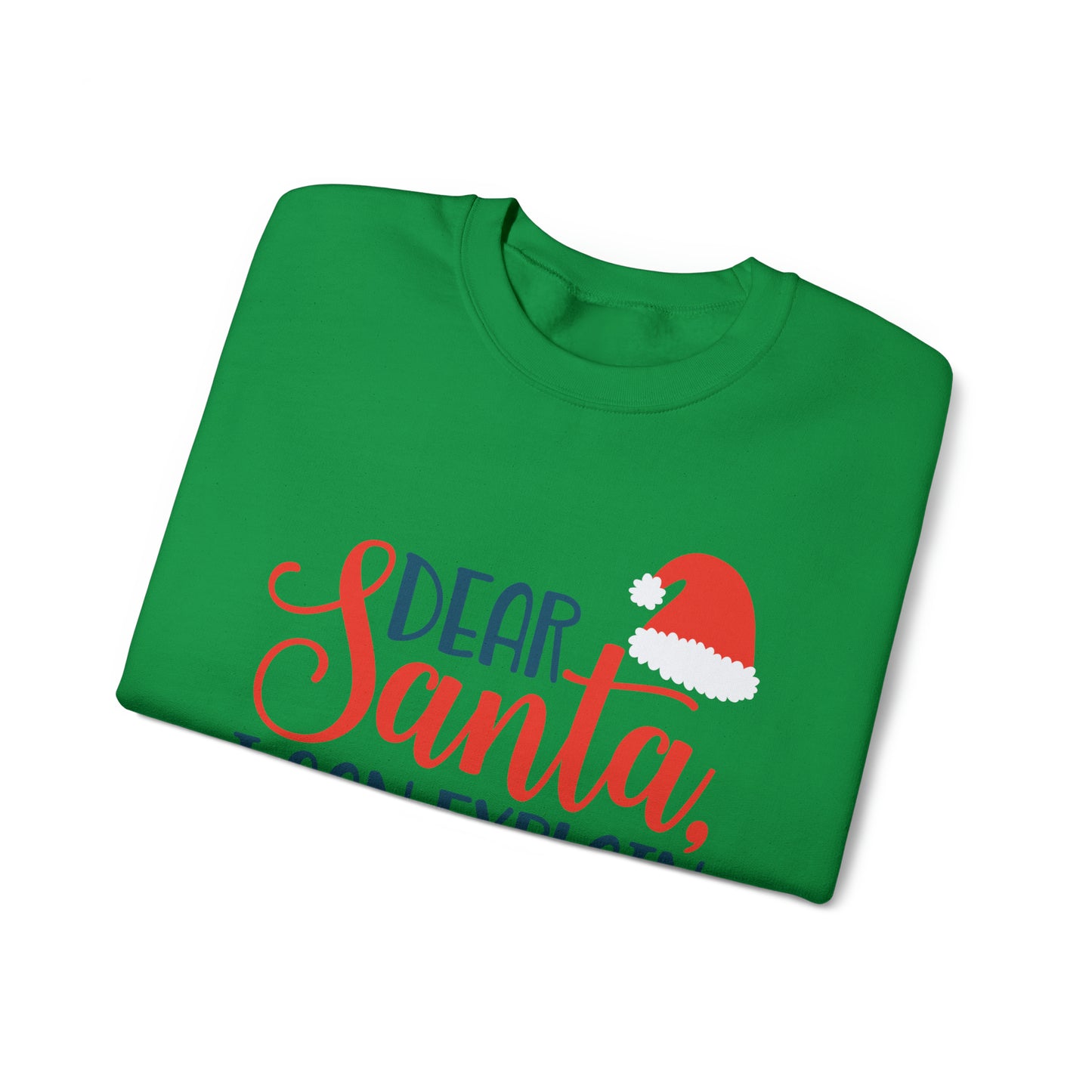 Dear Santa I Can explain Christmas Crewneck Sweatshirt