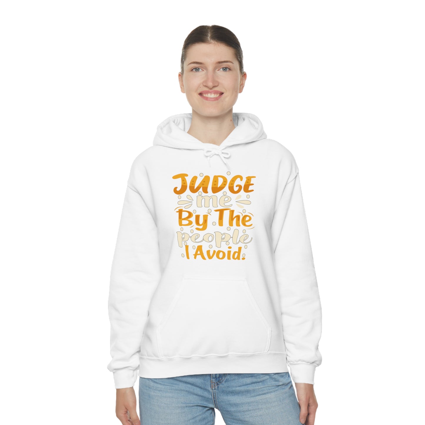 Judge Me By The People I Avoid Hoodie