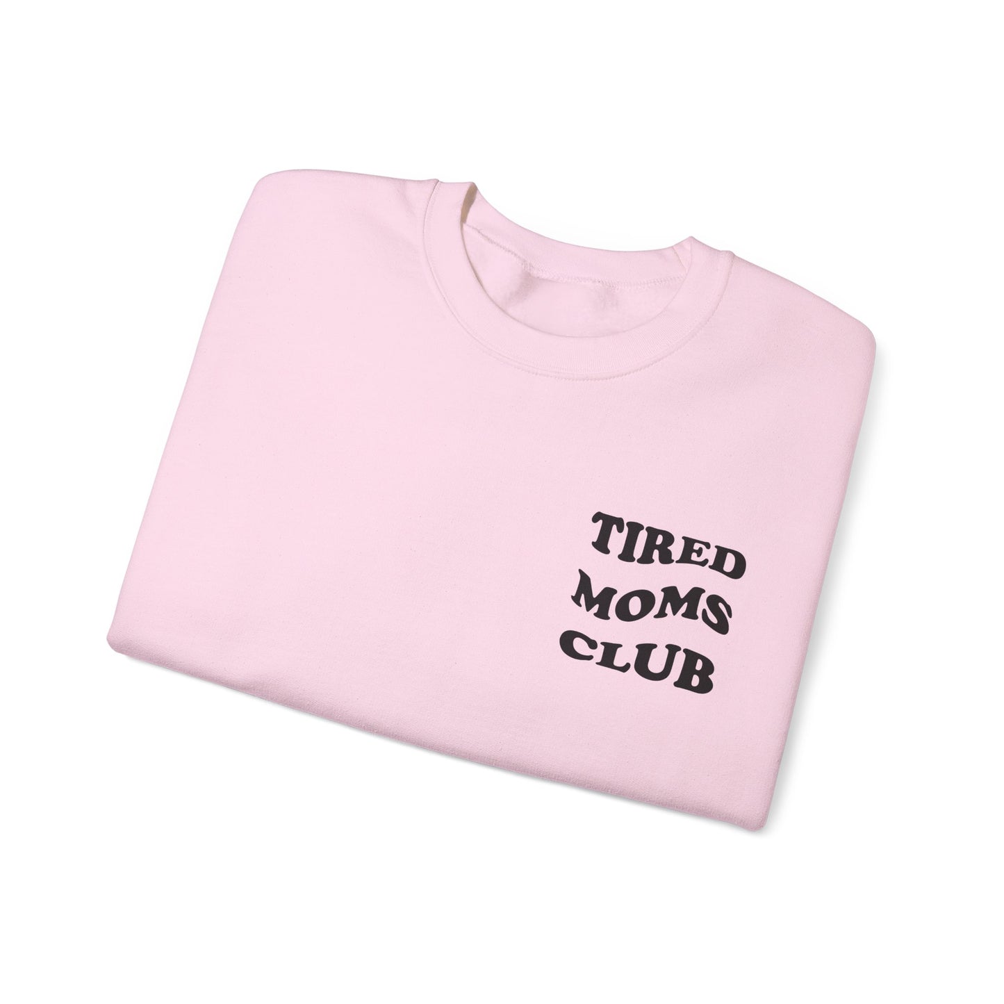 Tired Moms Club Crewneck Sweatshirt