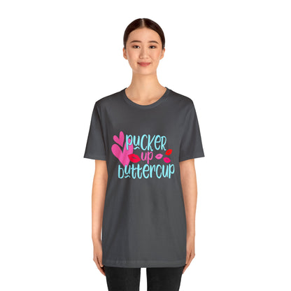 Pucker up buttercup T-Shirt