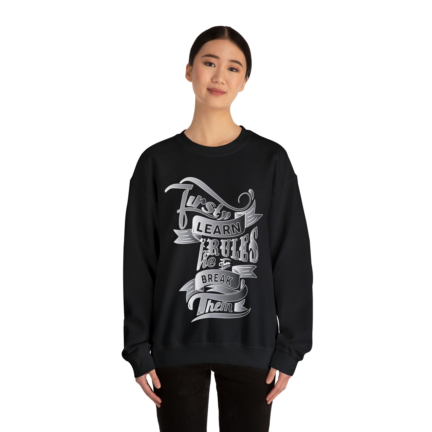 First learn the rules to brake them Crewneck Sweatshirt