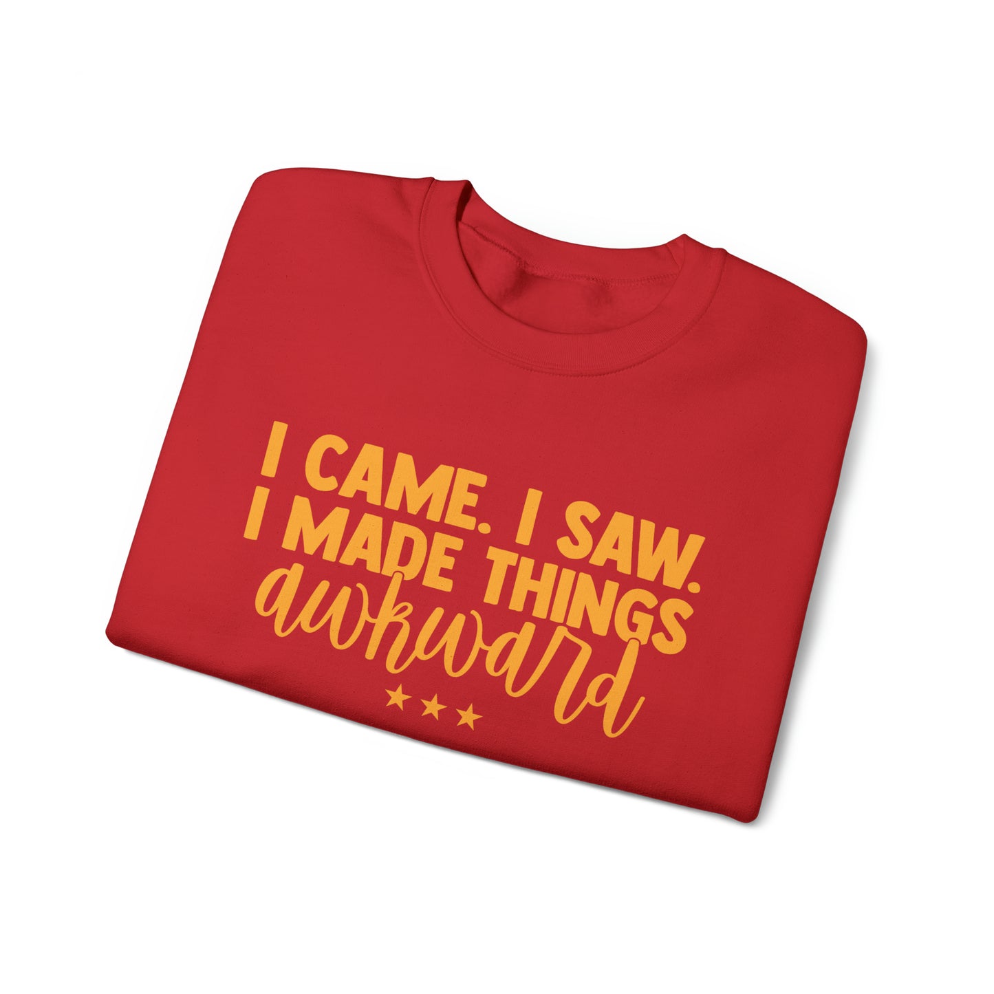 I Came I Saw I Made Things Awkward Crewneck Sweatshirt