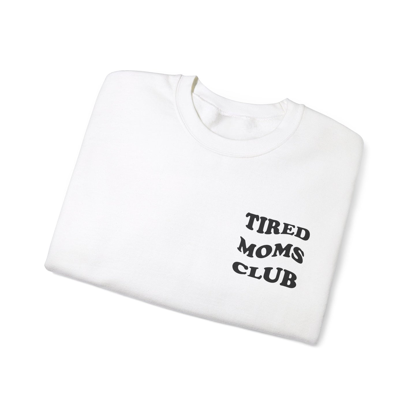 Tired Moms Club Crewneck Sweatshirt