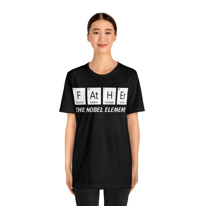 Father The Nobel Element T-Shirt