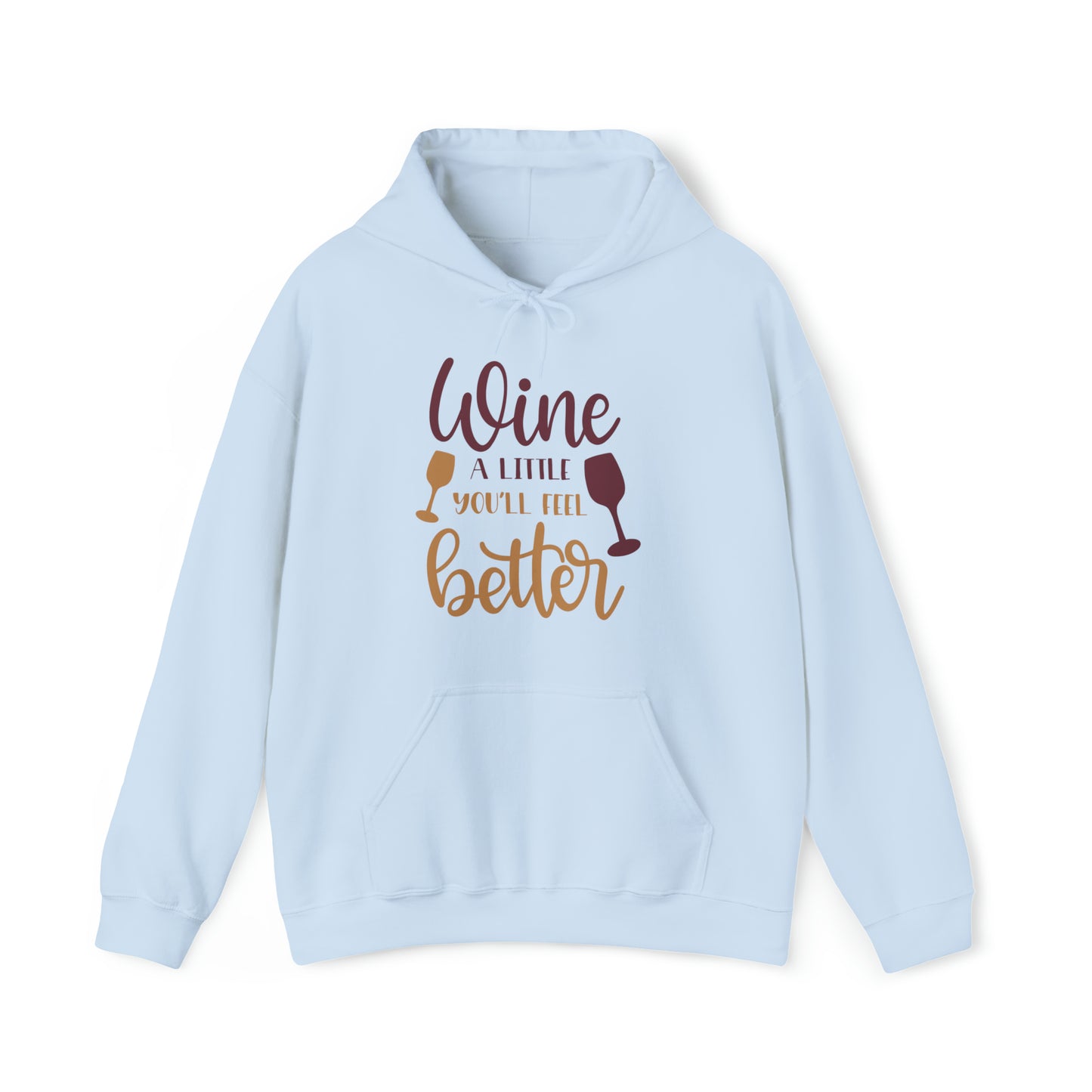 Wine a little it will make you feel better Hoodie