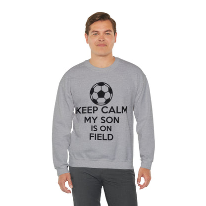 Keep calm my son is on the field Crewneck Sweatshirt