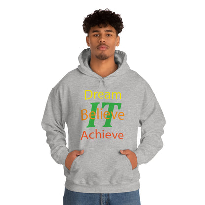 Dream It Believe It Achieve It Hoodie