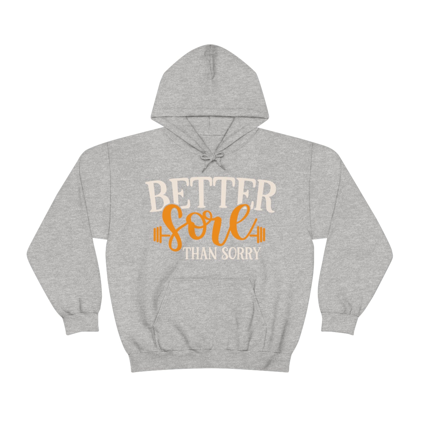 Better Sore Than Sorry Hoodie