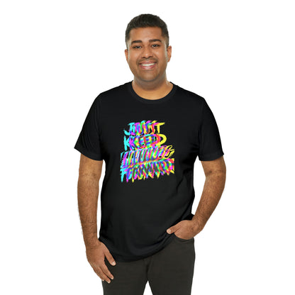 Just Keep Moving Forward T-Shirt