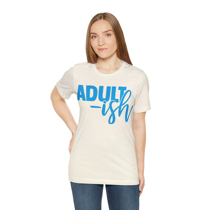 Adult-ish T-Shirt