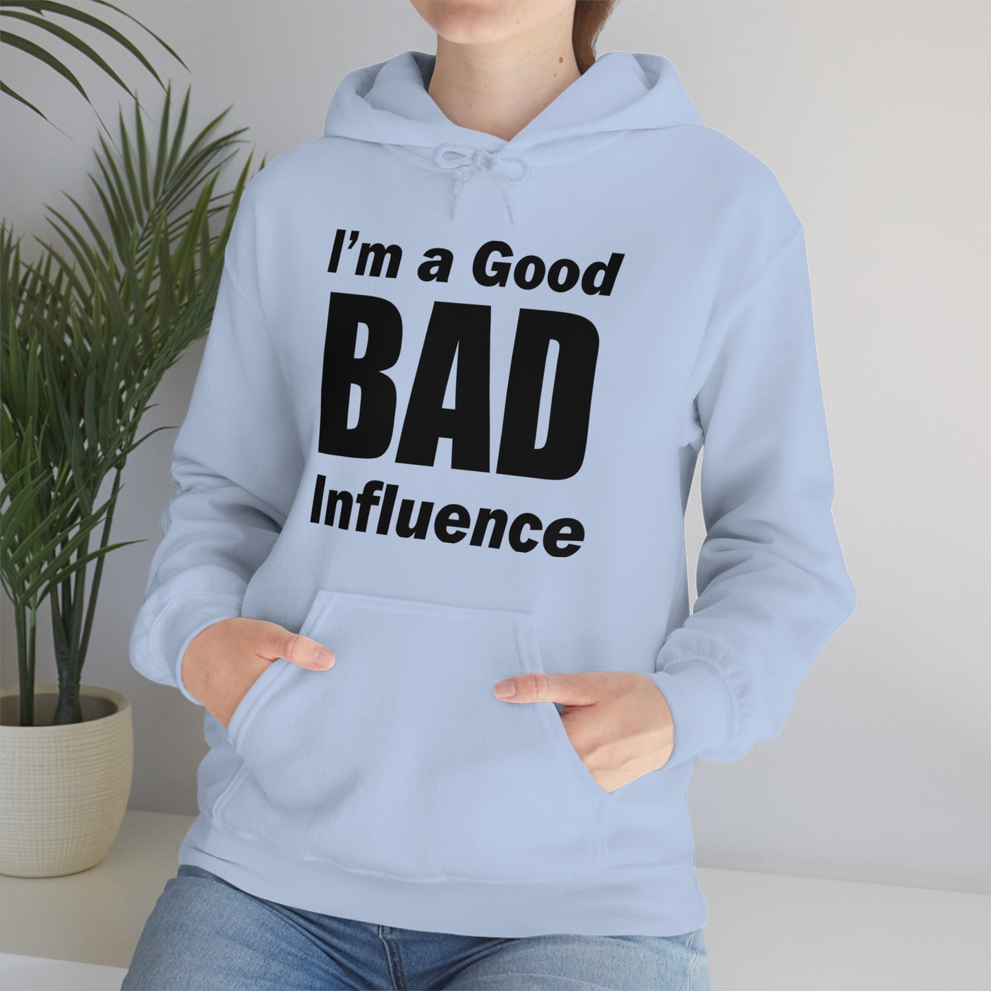 I'm a good bad influence Hoodie