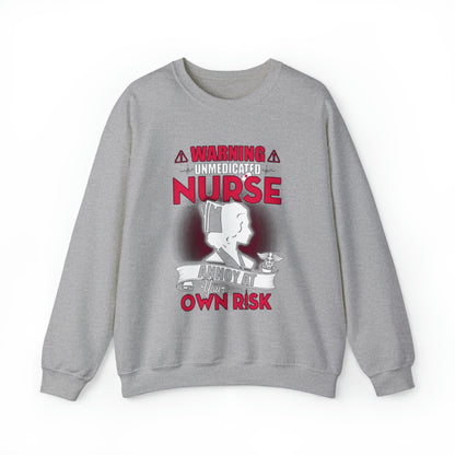 Unmedicated nurse Crewneck Sweatshirt