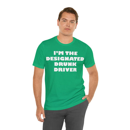 Designated drunk driver T-Shirt