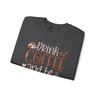 Drink Coffee and Be Awesome Crewneck Sweatshirt