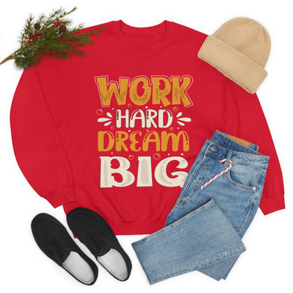 Work Hard Dream Big Crewneck Sweatshirt