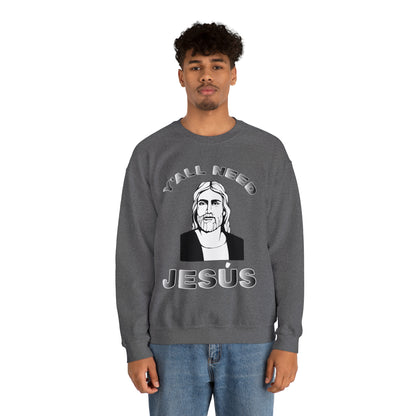 Y'all Need Jesús Crewneck Sweatshirt